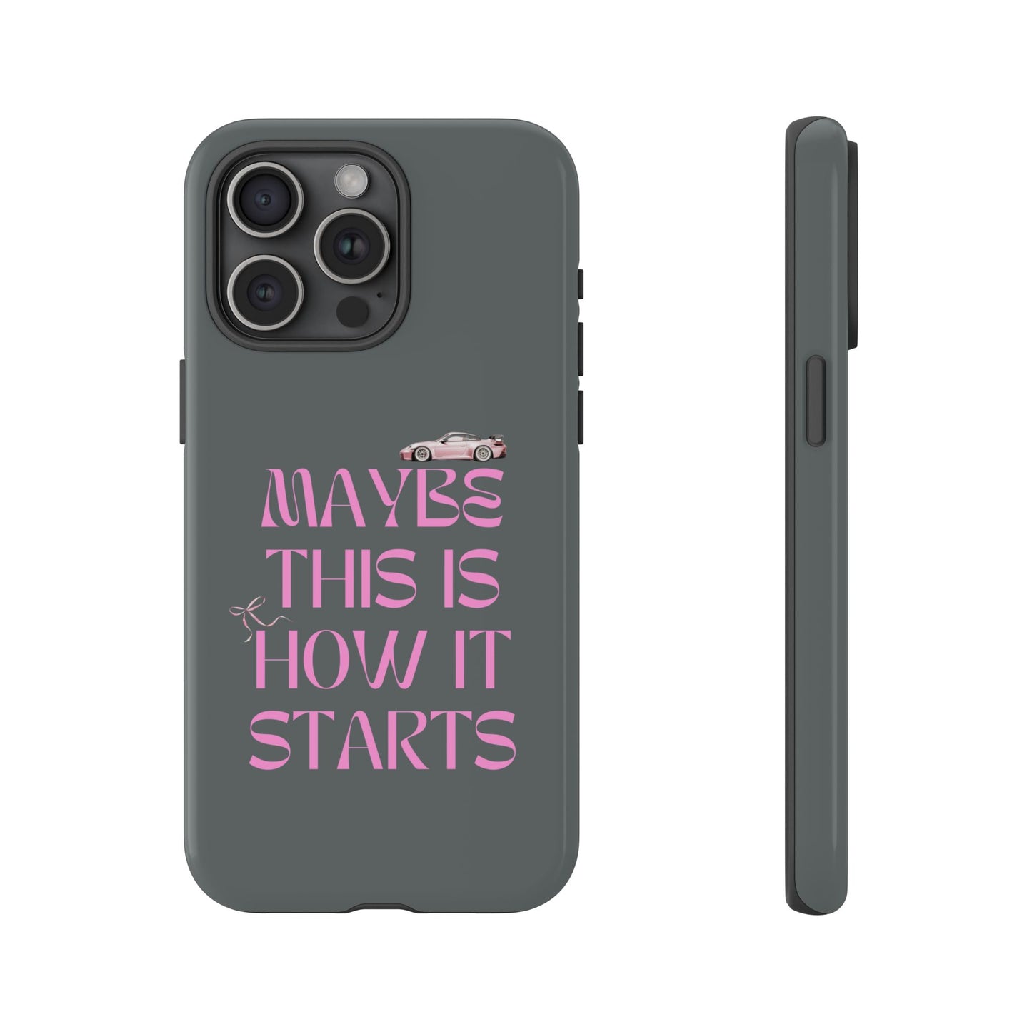 Motivational Phone Case - 'Maybe This Is How It Starts'