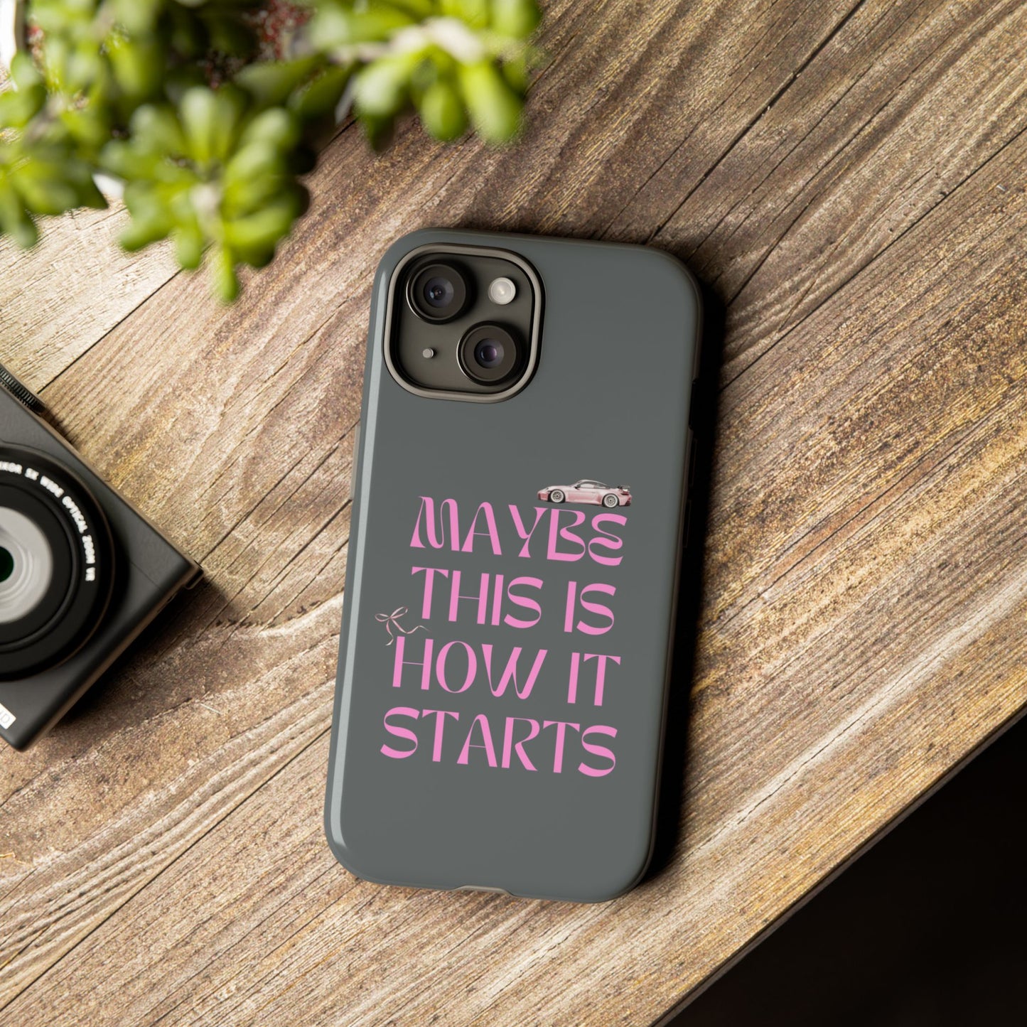 Motivational Phone Case - 'Maybe This Is How It Starts'