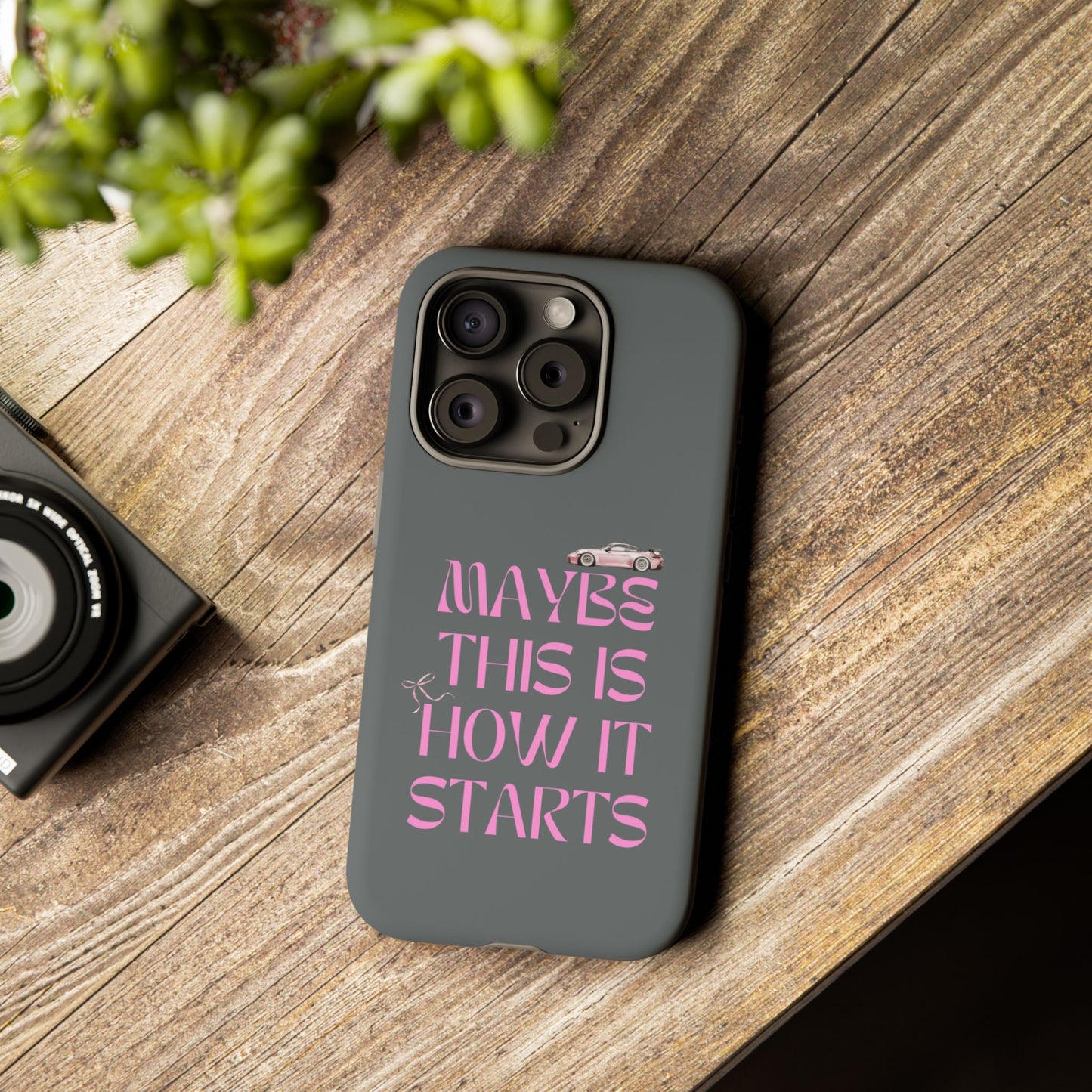 Motivational Phone Case - 'Maybe This Is How It Starts'