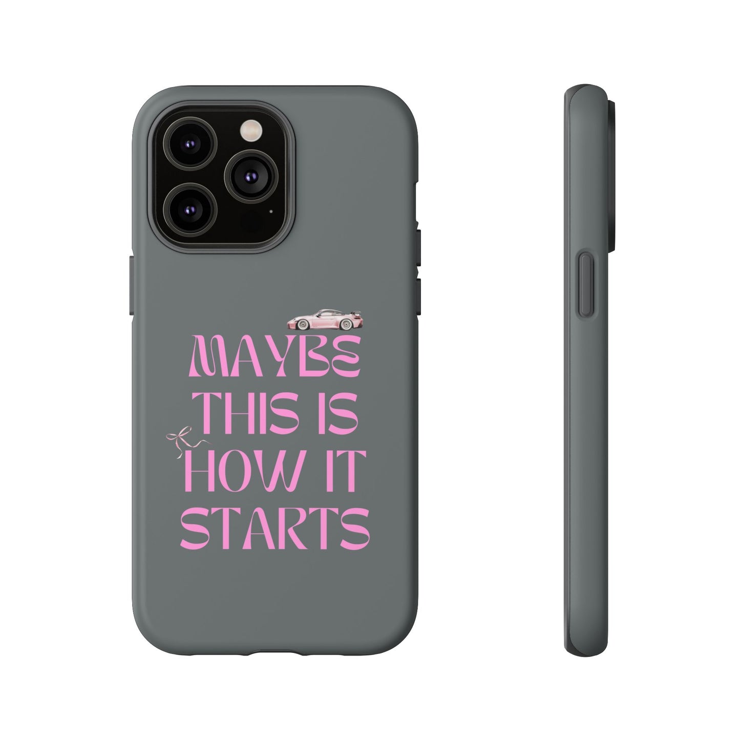 Motivational Phone Case - 'Maybe This Is How It Starts'