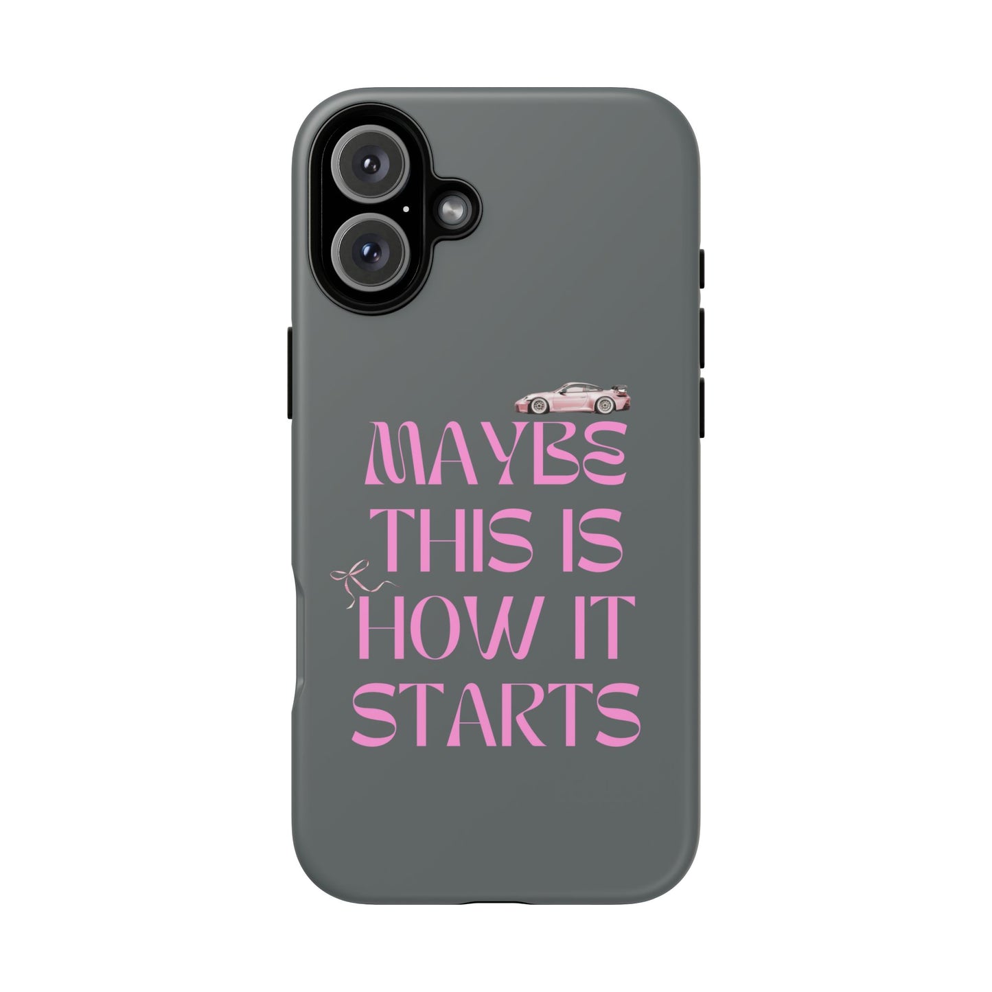 Motivational Phone Case - 'Maybe This Is How It Starts'