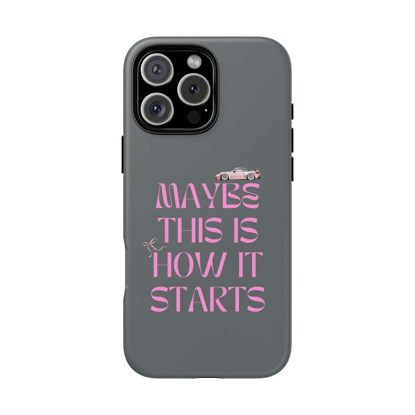 Motivational Phone Case - 'Maybe This Is How It Starts'