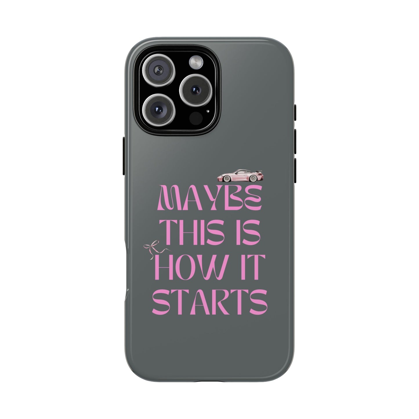 Motivational Phone Case - 'Maybe This Is How It Starts'
