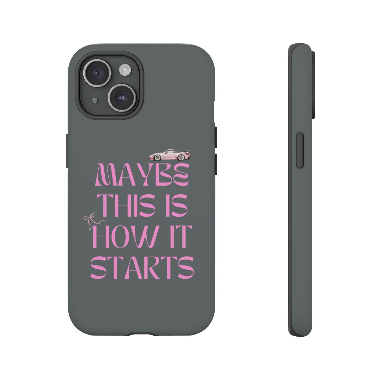 Motivational Phone Case - 'Maybe This Is How It Starts'