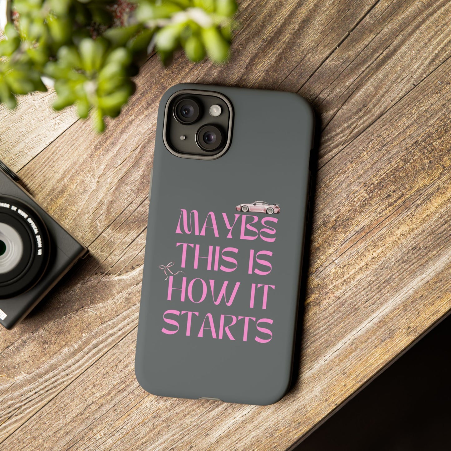 Motivational Phone Case - 'Maybe This Is How It Starts'