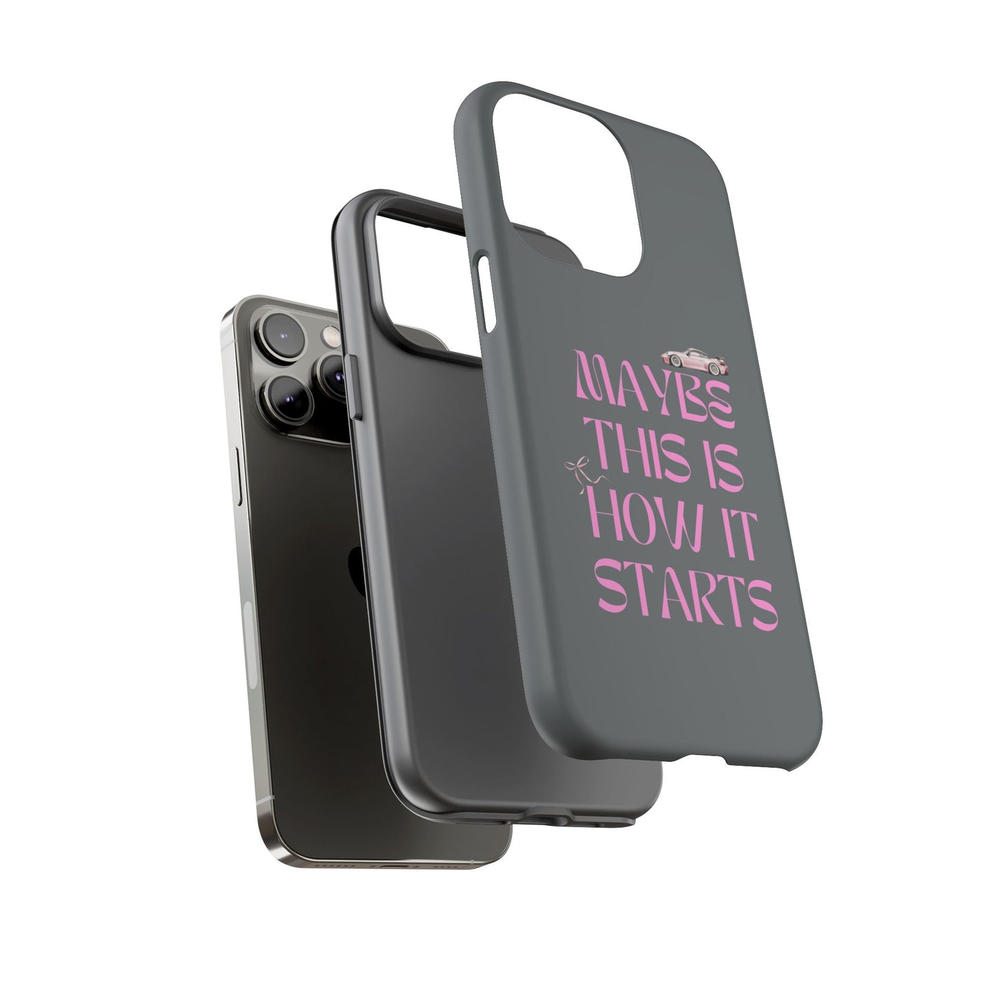 Motivational Phone Case - 'Maybe This Is How It Starts'