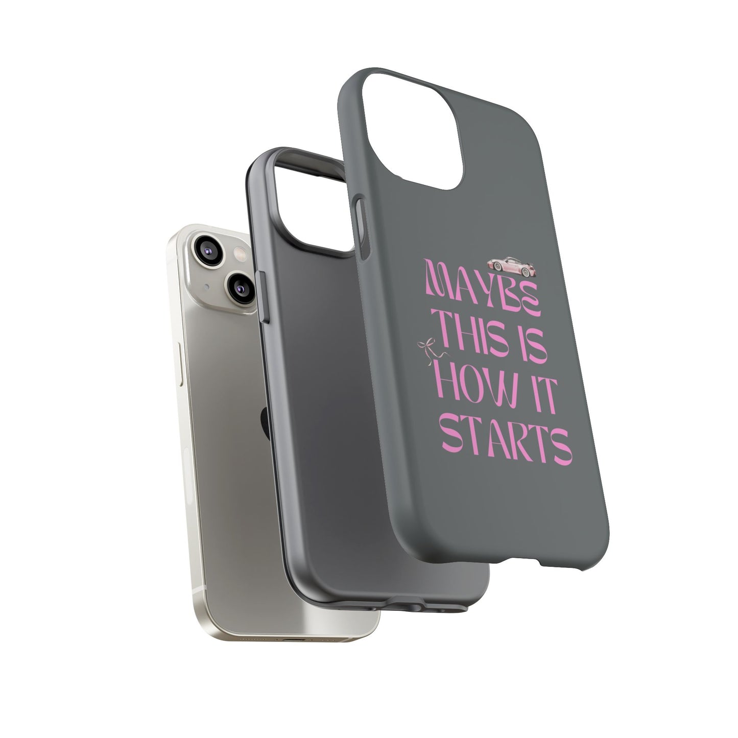 Motivational Phone Case - 'Maybe This Is How It Starts'