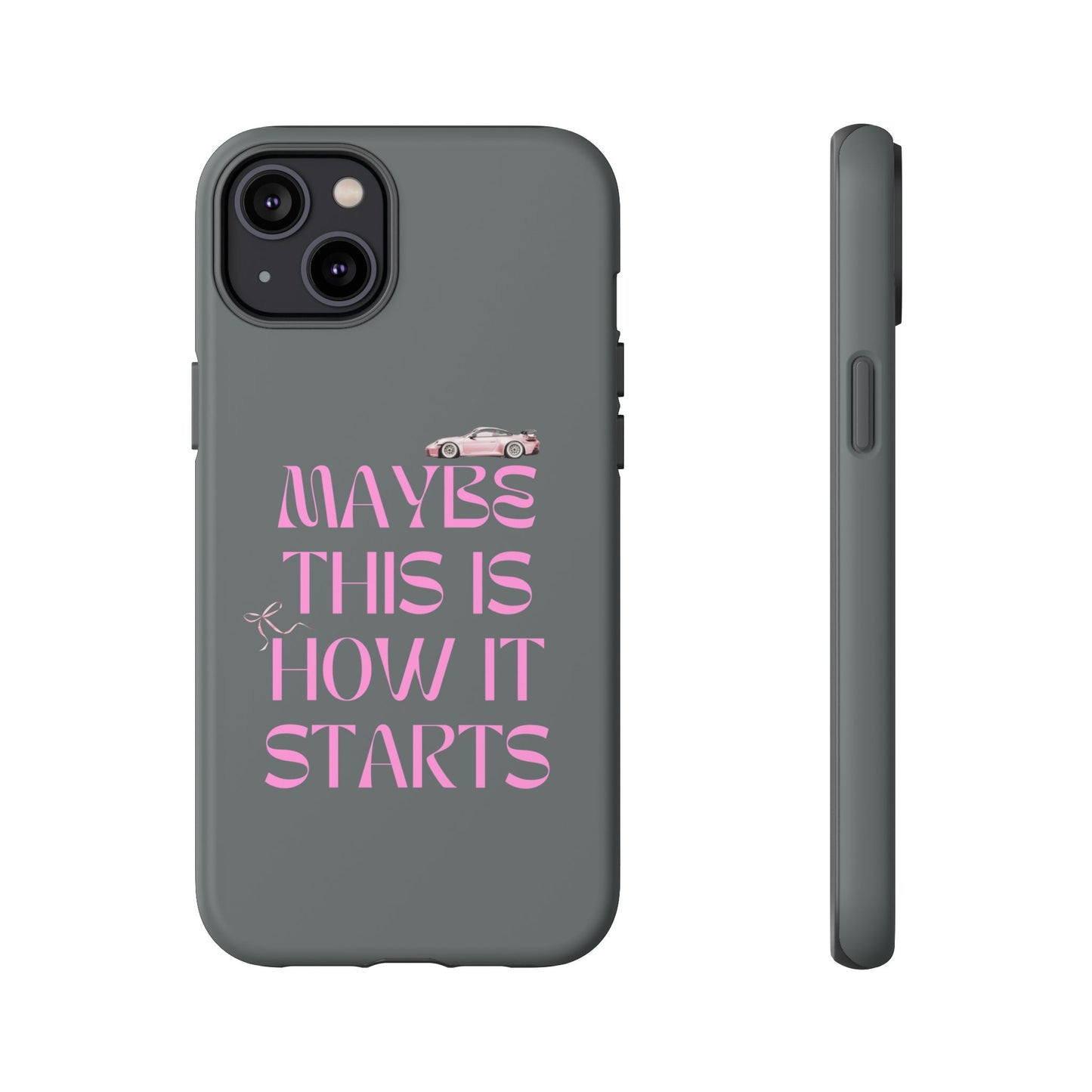 Motivational Phone Case - 'Maybe This Is How It Starts'
