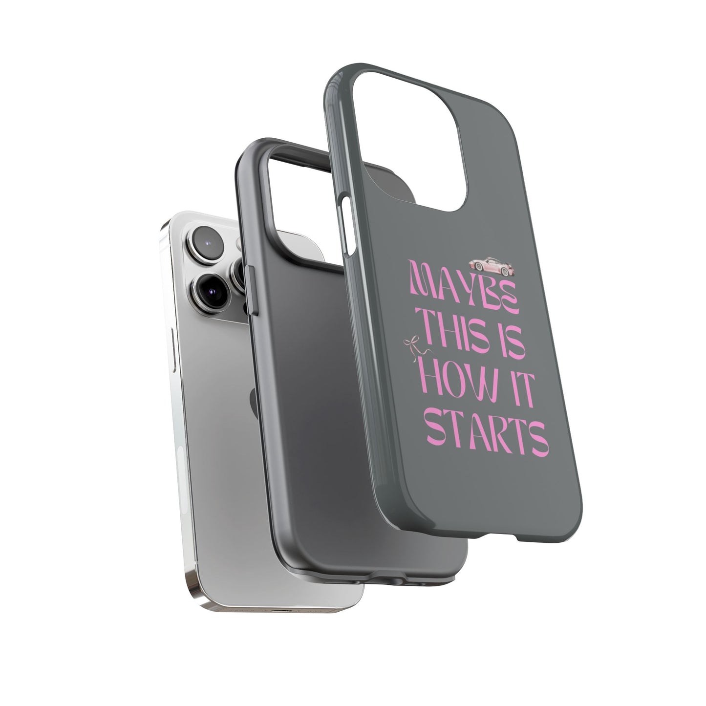 Motivational Phone Case - 'Maybe This Is How It Starts'