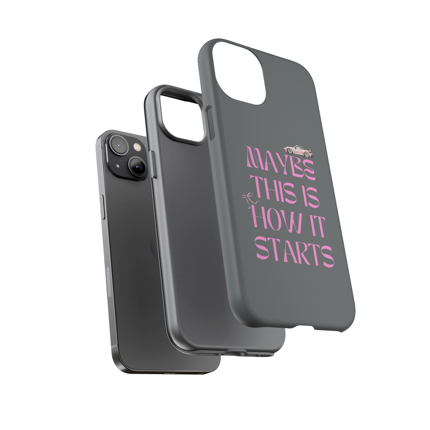 Motivational Phone Case - 'Maybe This Is How It Starts'