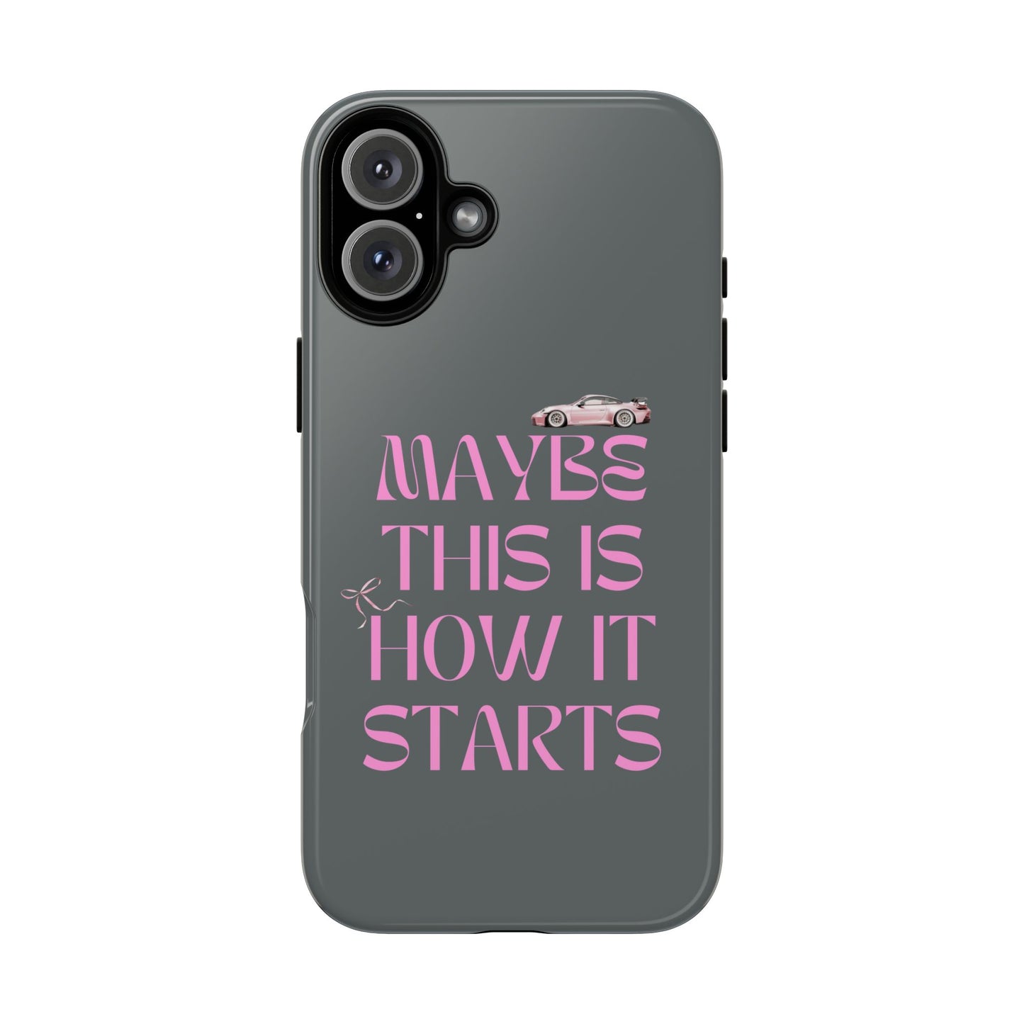 Motivational Phone Case - 'Maybe This Is How It Starts'