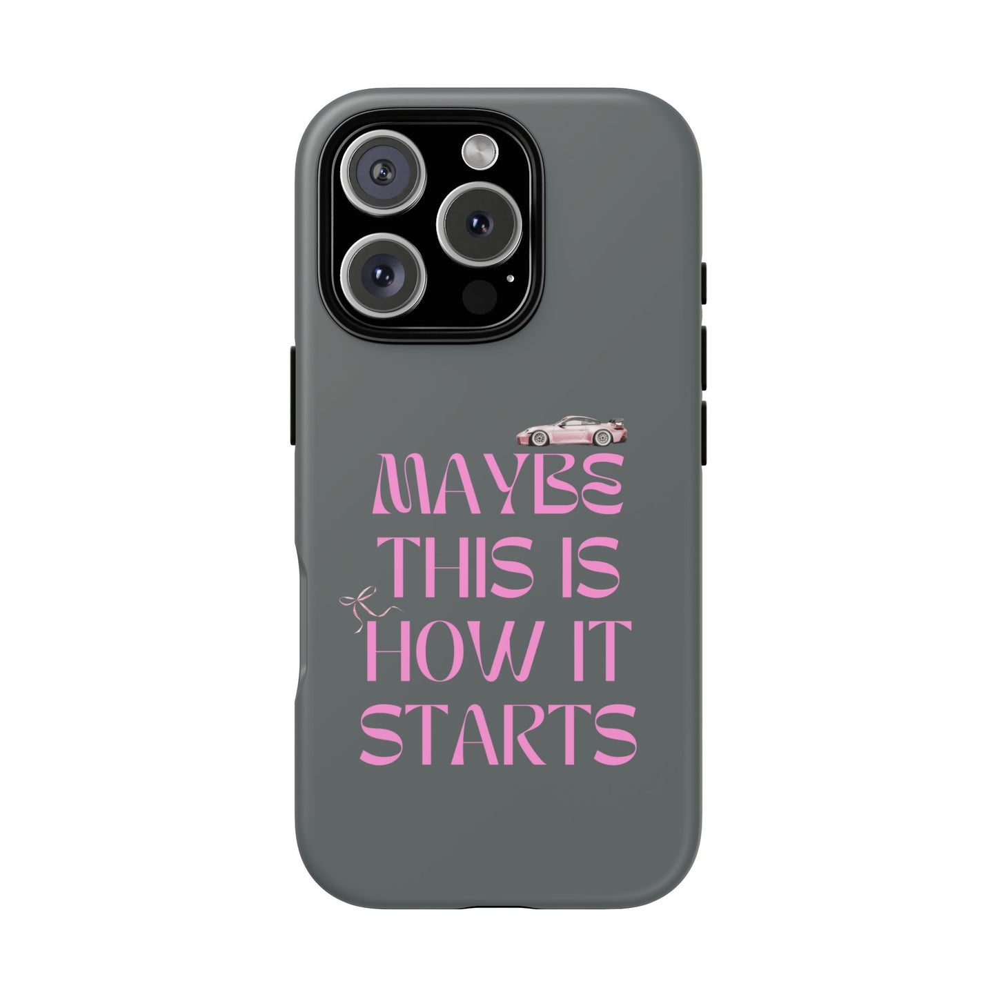 Motivational Phone Case - 'Maybe This Is How It Starts'