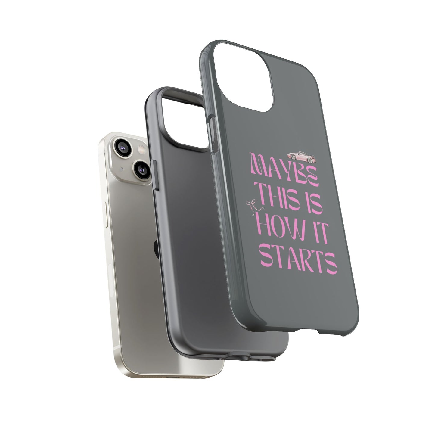 Motivational Phone Case - 'Maybe This Is How It Starts'