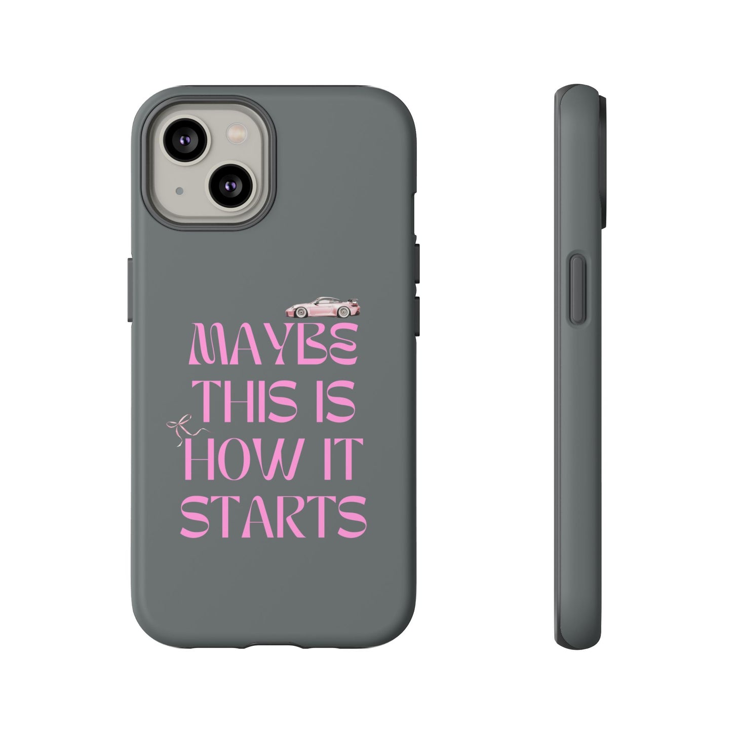 Motivational Phone Case - 'Maybe This Is How It Starts'