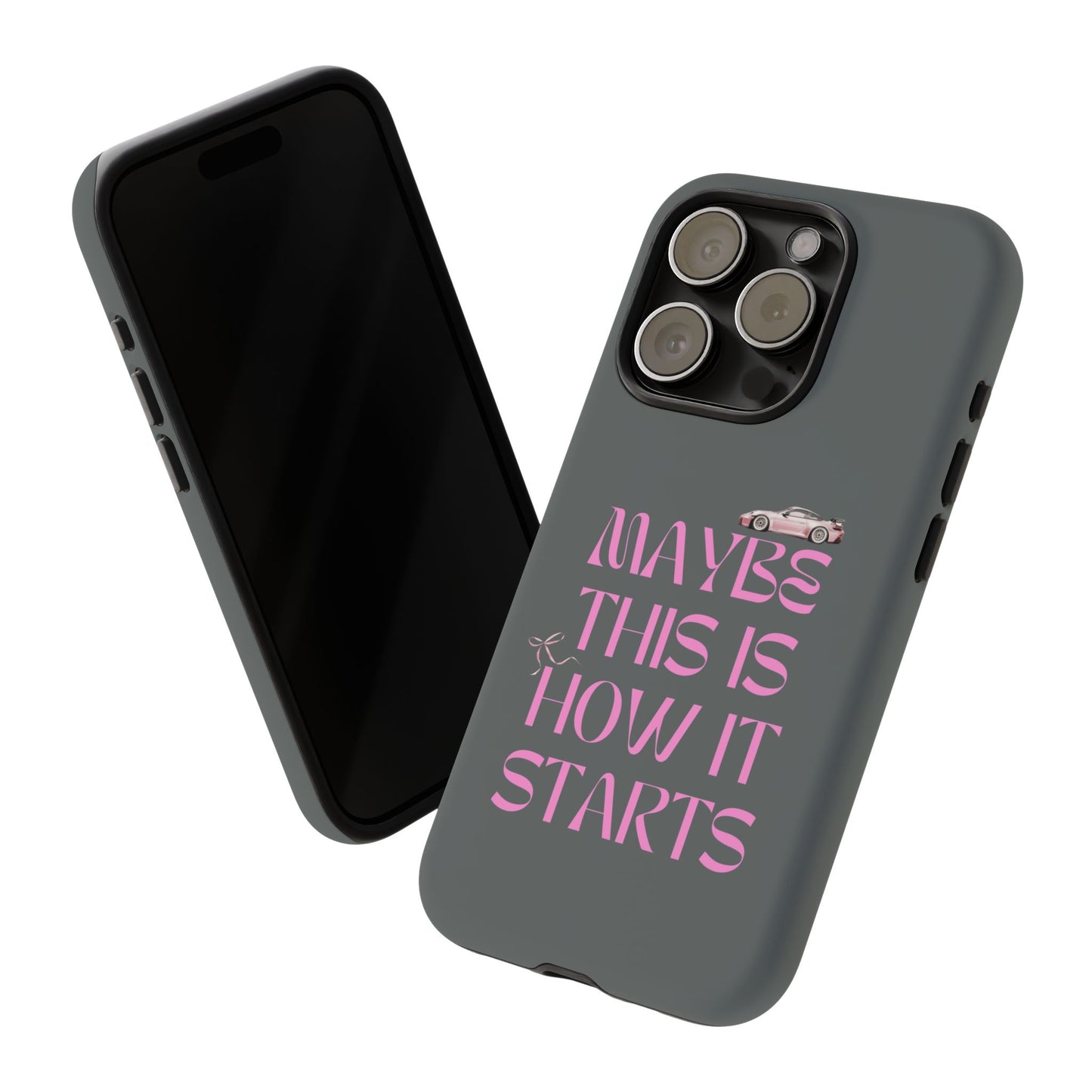 Motivational Phone Case - 'Maybe This Is How It Starts'