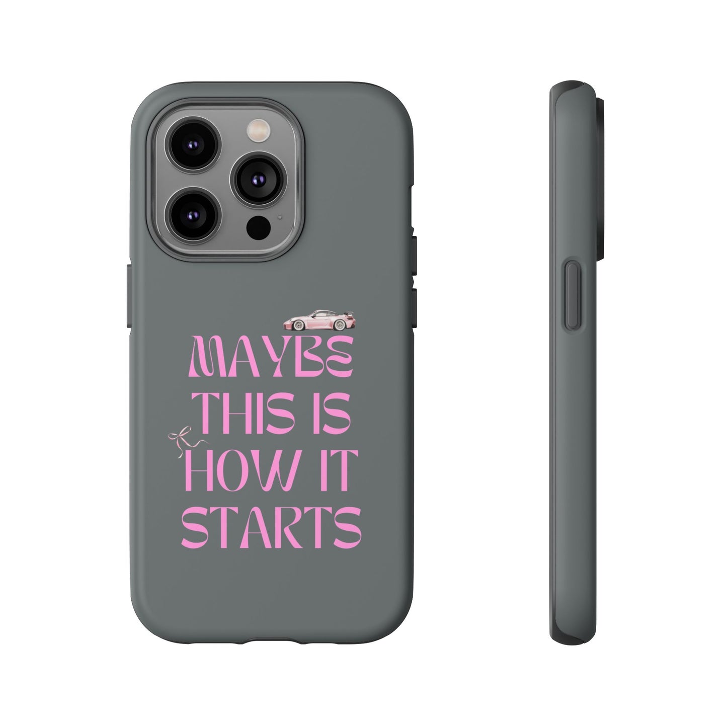 Motivational Phone Case - 'Maybe This Is How It Starts'