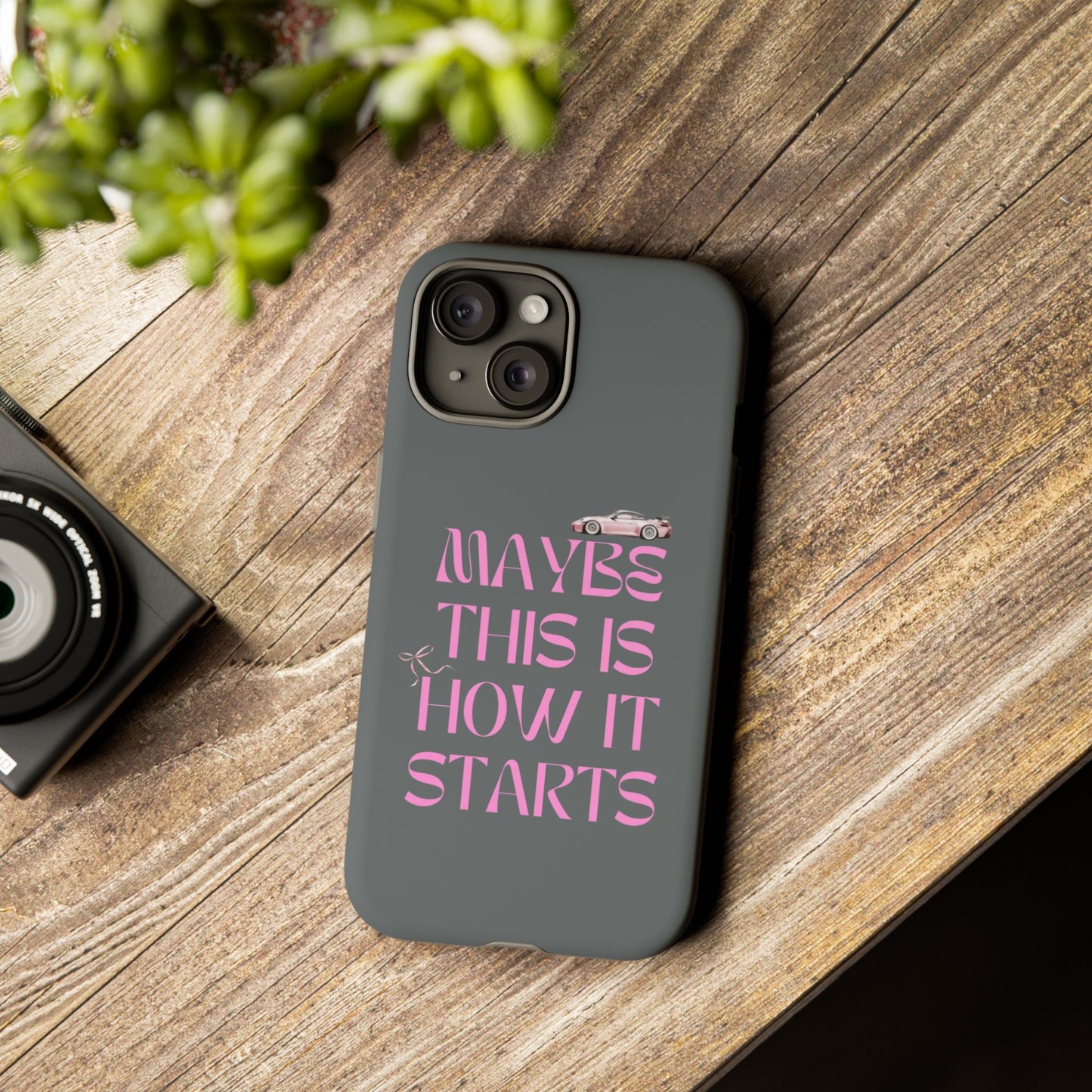 Motivational Phone Case - 'Maybe This Is How It Starts'