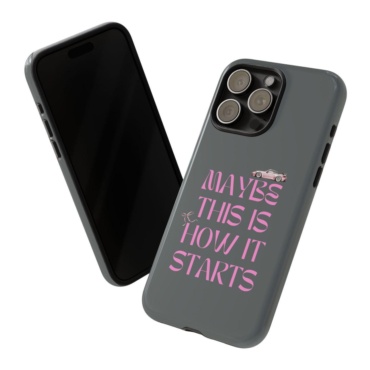 Motivational Phone Case - 'Maybe This Is How It Starts'