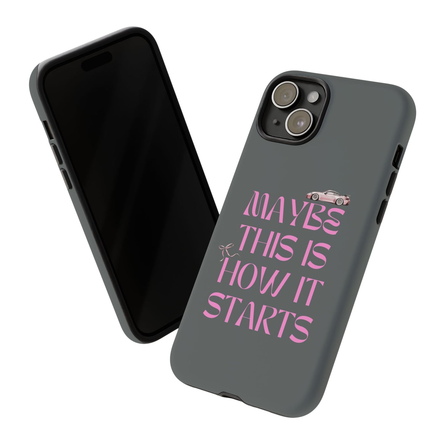 Motivational Phone Case - 'Maybe This Is How It Starts'