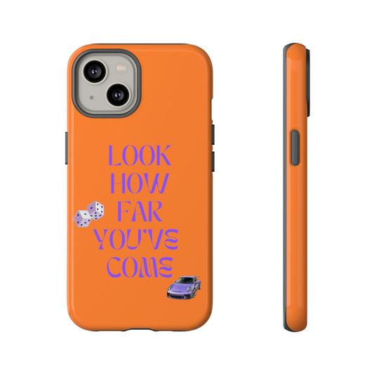 Motivational Phone Case - 'Look How Far You've Come'