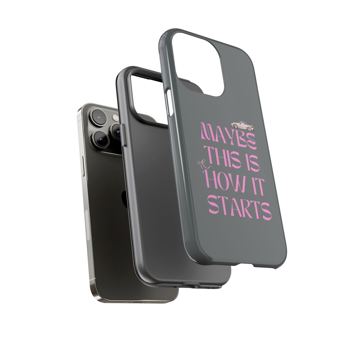 Motivational Phone Case - 'Maybe This Is How It Starts'