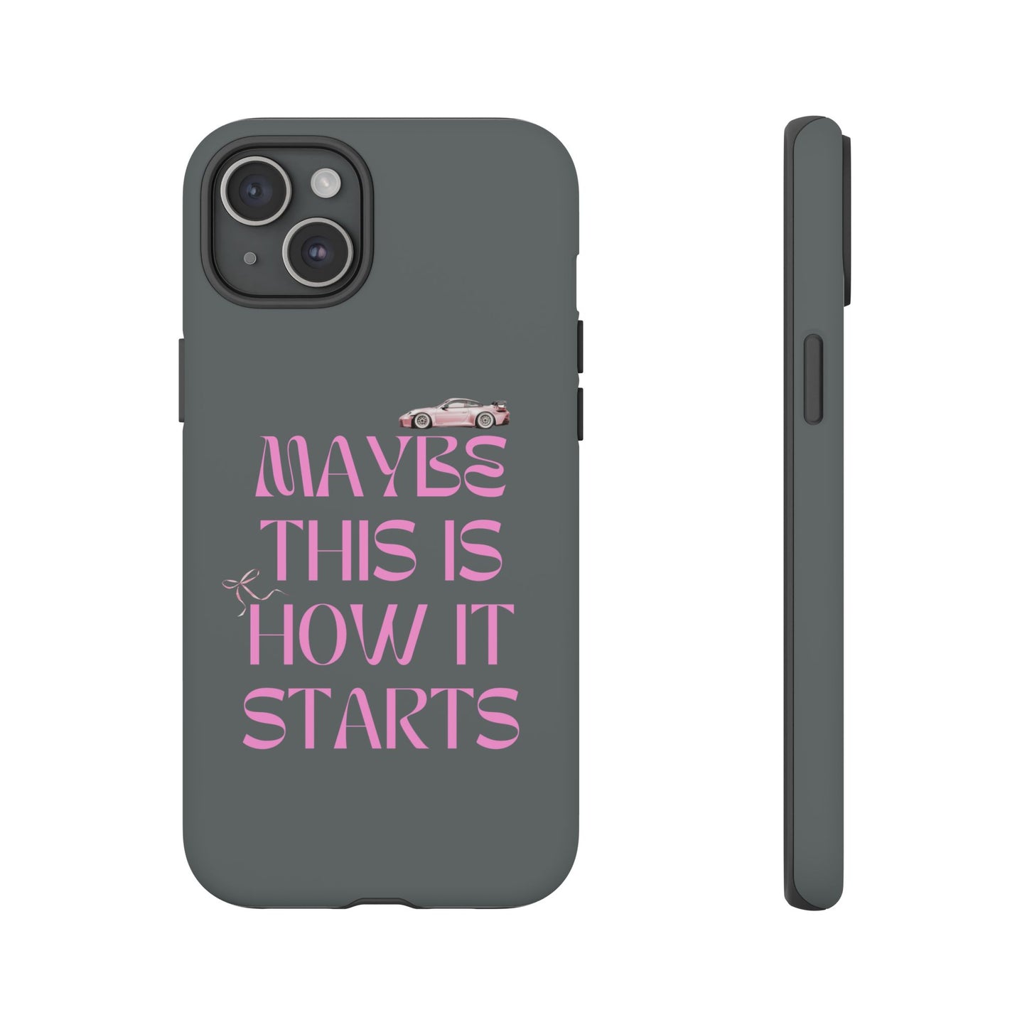 Motivational Phone Case - 'Maybe This Is How It Starts'